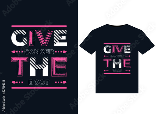 Give Cancer The Boot t-shirt design abstract Modern typography Ready to print vector illustration.
