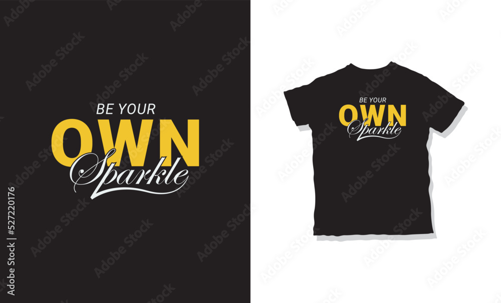  Be your own sparkle quotes t-shirt design