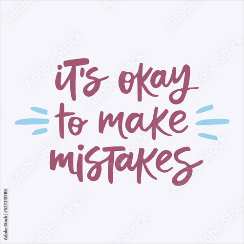 It is okay to make mistakes - handwritten quote. Modern calligraphy illustration for posters, cards, etc. © rorygezfresh