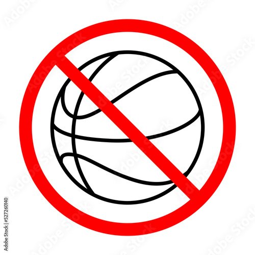 Basketball ban sign. Basketball is forbidden. Prohibited sign of basketball. Red prohibition sign. Vector illustration