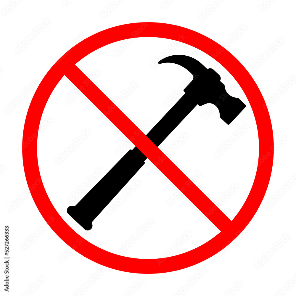 Hammer ban sign. Hammer is forbidden. Prohibited sign of hammer. Red prohibition sign. Vector illustration Hammer ban sign. Hammer is forbidden. Prohibited sign of hammer. Red prohibition sign. Vector illustration