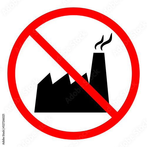 Factory ban sign. Industry is forbidden. Prohibited sign of industry factory. Red prohibition sign. Vector illustration