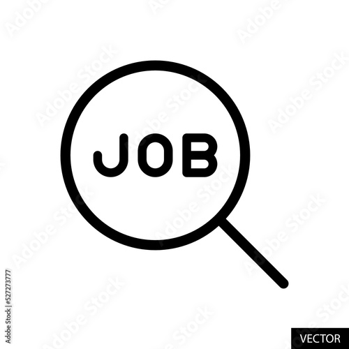 Job word with a magnifying glass symbol, Job search concept vector icon in line style design for website design, app, UI, isolated on white background. Editable stroke. Vector illustration.