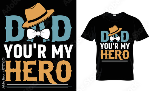 DAD YOU ARE MY ... T-Shirt Design Template. photo