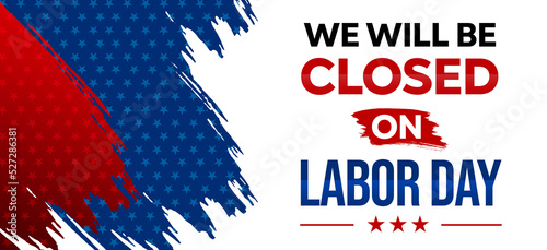 Closed on Labor Day Banner Design with United States Flag Stars and Colors. American labor day backdrop