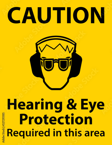 Caution Hearing and Eye Protection Sign On White Background