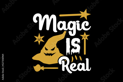 Magic is real, Halloween t-shirt design