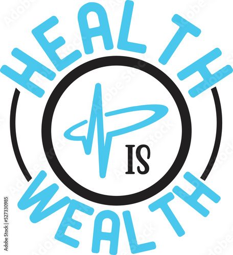 Health is wealth
