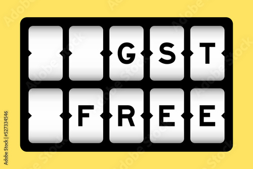 Black color in word GST (Abbreviation of Goods and Services Tax) free on slot banner with yellow color background