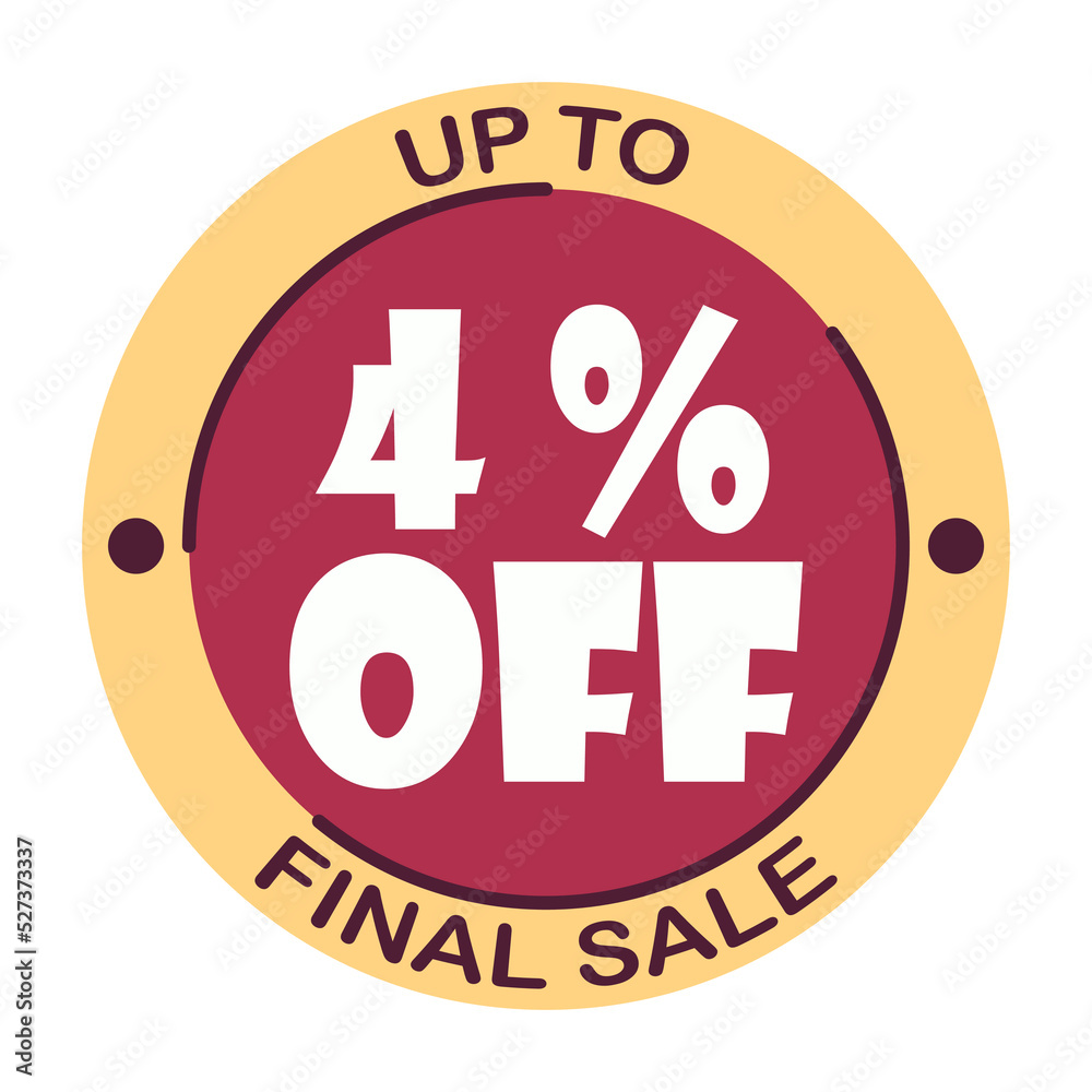 Up to four percent off final sale. Icon 4 %. Special offer discount label with black Friday. Flat sales Vector percent off price reduce badge promotion design illustration isolated white background Up to four percent off final sale. Icon 4 %. Special offer discount label with black Friday. Flat sales Vector percent off price reduce badge promotion design illustration isolated white background