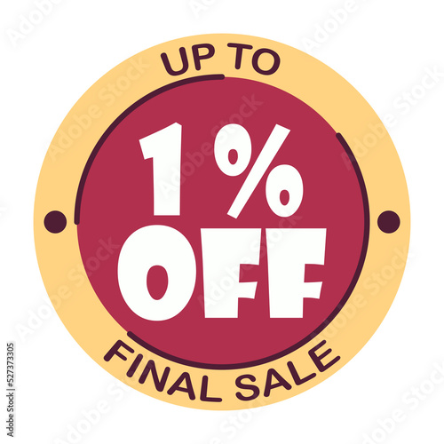 Up to one percent off final sale. Icon 1 %. Special offer discount label with black Friday. Flat sales Vector percent off price reduce badge promotion design illustration isolated on white background