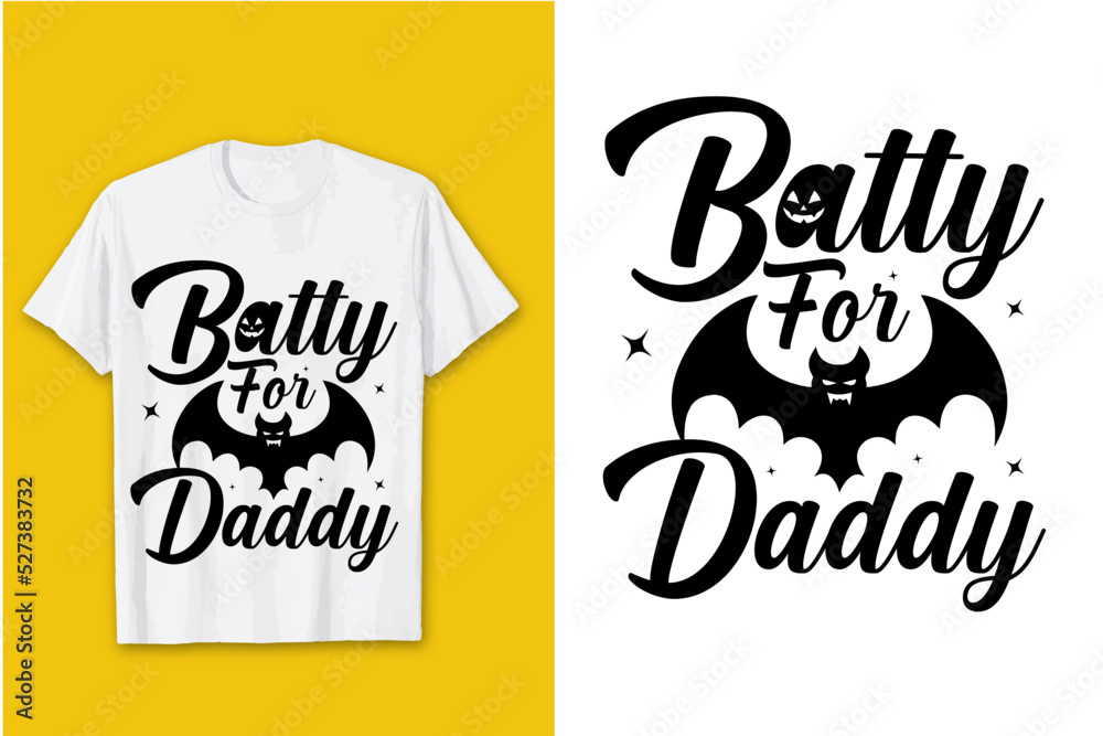 Batty for Daddy Svg T-Shirt Design