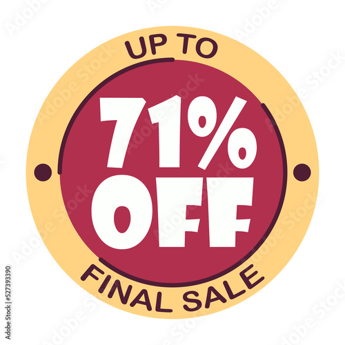 Up to seventy one percent off final sale. Icon 71 %. Special offer discount label with black Friday. Flat sales Vector percent off price reduce badge promotion design illustration isolated white