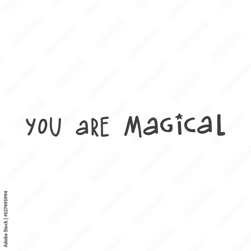 You are magical - handwritten phrase