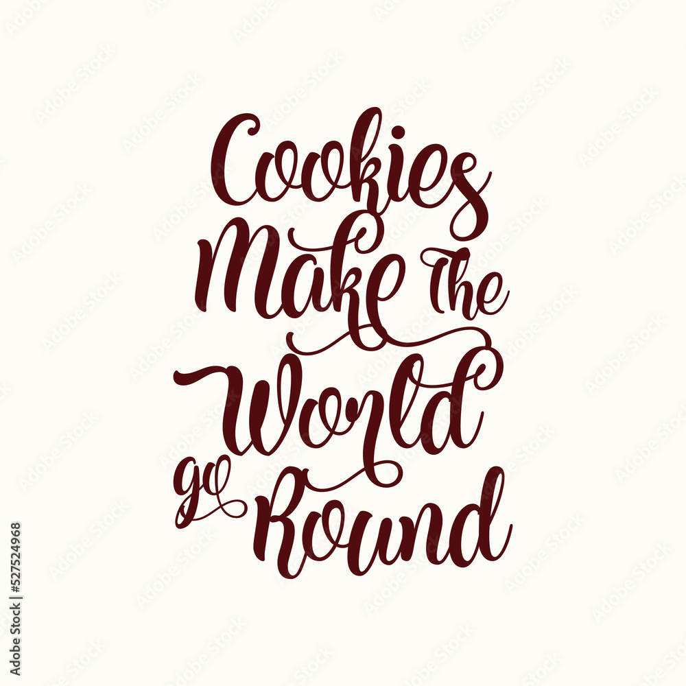 Cookies make the world go Bound quote text art 