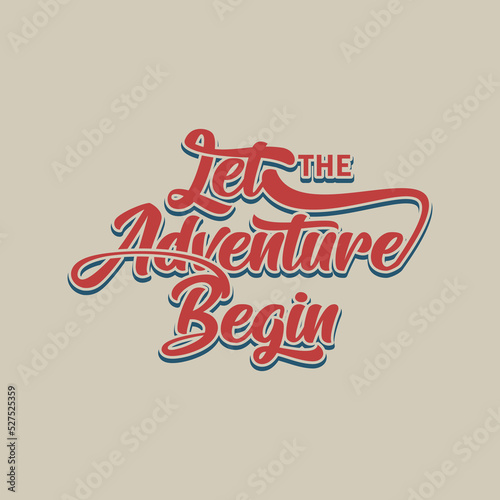 Let the Adventure Begin Quote text art Calligraphy simple typography design