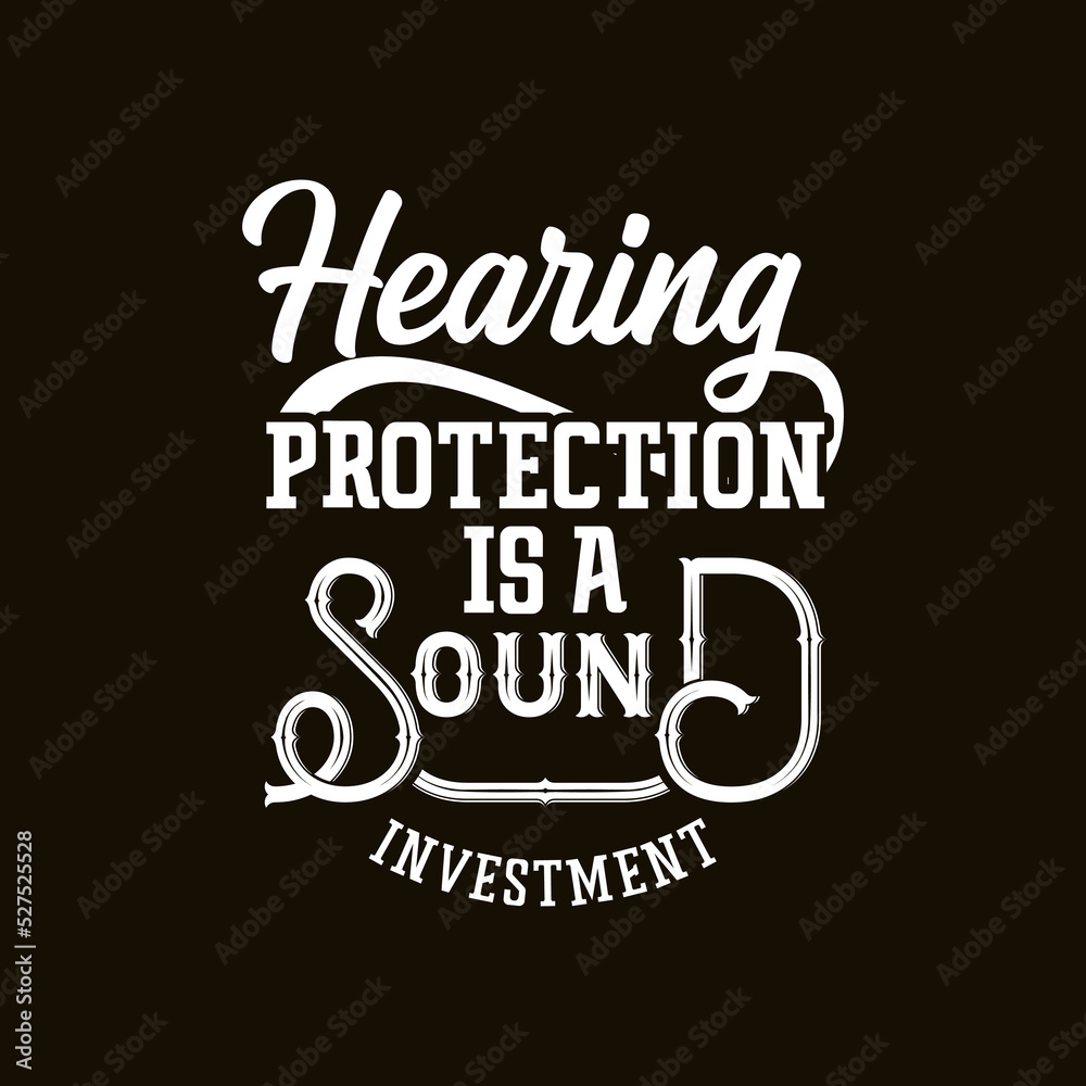 Hearing Protection is a sound investment text art design