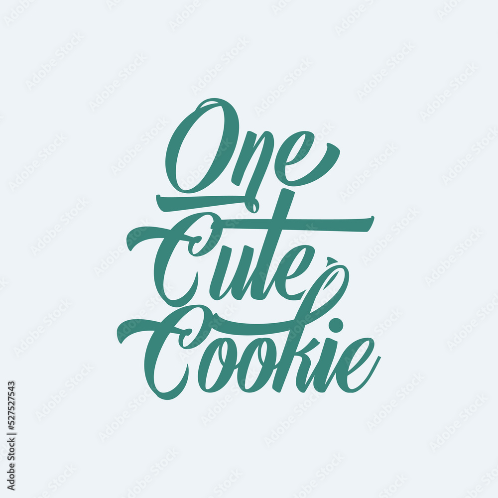 Fototapeta premium Simple Decorative Typography Quote One Cute Cookie 