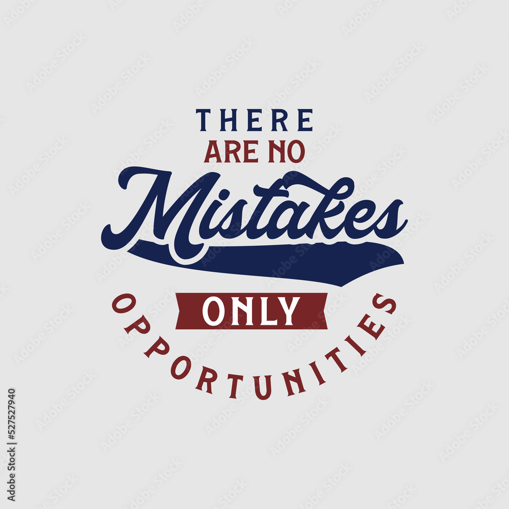 Motivational quote text art no mistakes only opportunity Motivational quote text art no mistakes only opportunity