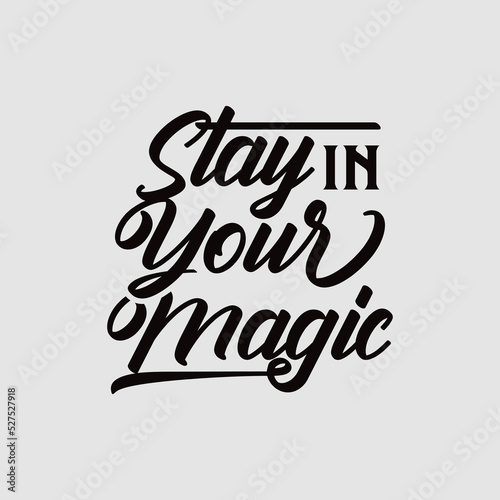Stay in Your Magic Motivational Fun Text Art