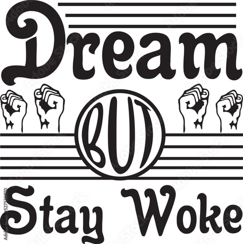 dream but stay woke svg