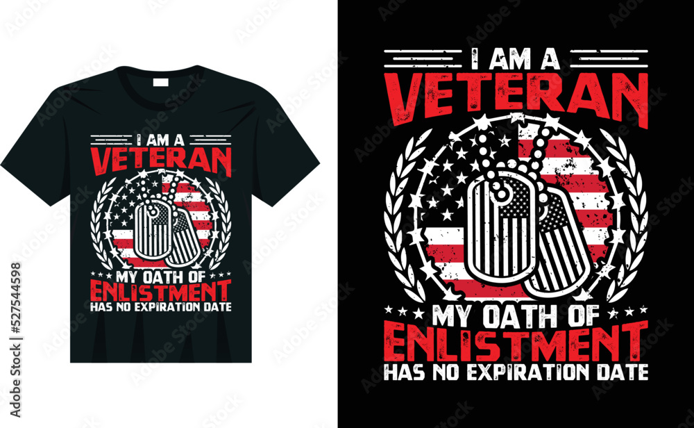 I Am A Veteran, My Oath Of Enlistment Has No Expiration Date T-Shirt | Veteran t-shirt design | Veteran Army Soldiers |  Typography veteran t-shirt | vector graphics