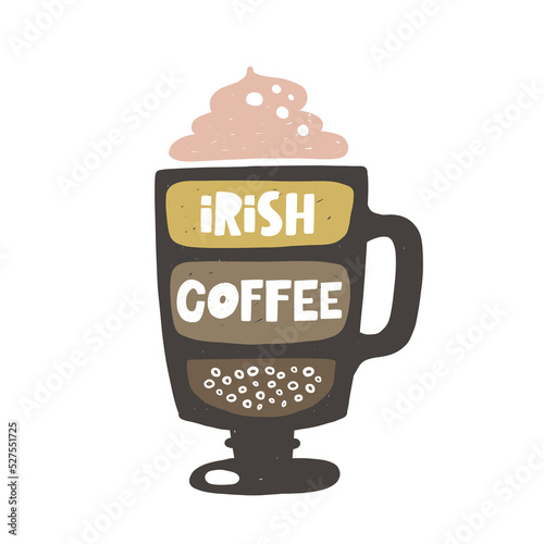 Irish coffee hand drawn illustration with typography. Cup silhouette and hot drink. Colored grunge style lettering with ink drops. Restaurant coffee card, poster design element