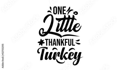 One Little Thankful Turkey T Shirt Design