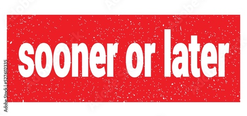 sooner or later text written on red stamp sign.