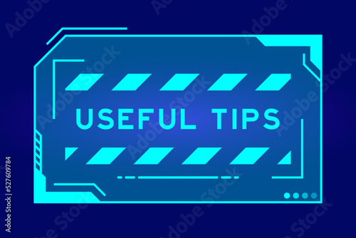 Futuristic hud banner that have word useful tips on user interface screen on blue background