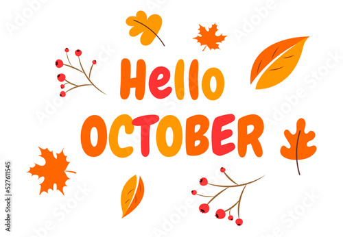 Hello october. Autumn word on white background With leaves. Hand drawn Calligraphy lettering Vector illustration