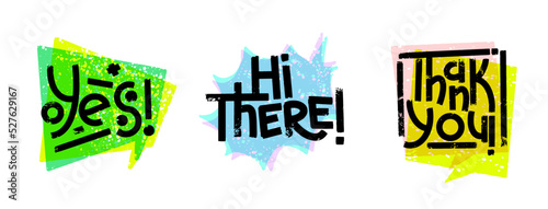 Set with vector hand drawn lettering Yes, Hi there and thank you. Bold grunge stickers on call out clouds backgrounds.