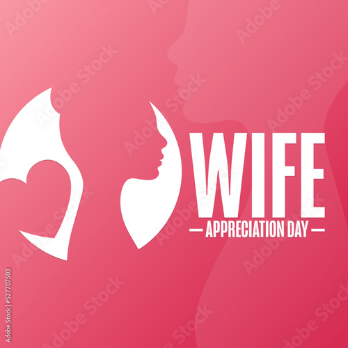Wife Appreciation Day. Holiday concept. Template for background, banner, card, poster with text inscription. Vector EPS10 illustration.