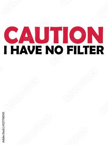 caution no filter Zitat 