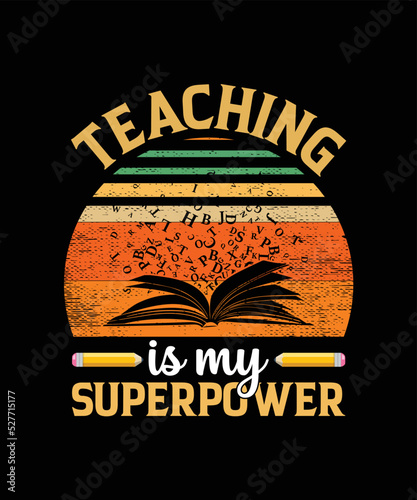Teaching is my superpower  t shirt design