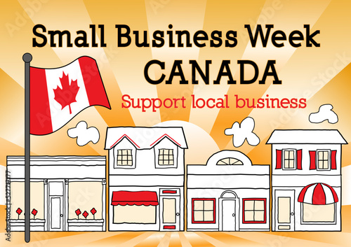 Small Business Week Canada, first full week in October, promote, advertise local community stores, shops, entrepreneurs. Canadian maple leaf flag over downtown main street with gold ray background