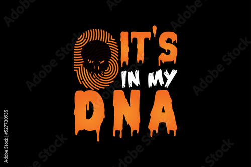 IT'S IN MY  DNA, Halloween t-shirt design