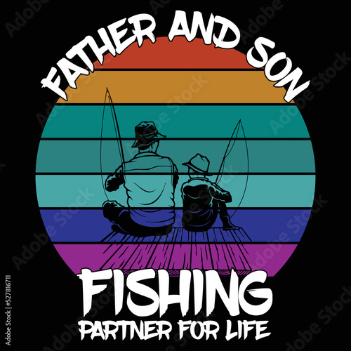 Father and son fishing partner for life typography t-shirt design