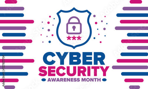 Cyber Security Awareness Month. Celebrated annual in October to raise awareness about digital security and empower everyone to protect their personal data from digital forms of crime. Vector poster