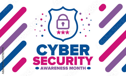 Cyber Security Awareness Month. Celebrated annual in October to raise awareness about digital security and empower everyone to protect their personal data from digital forms of crime. Vector poster
