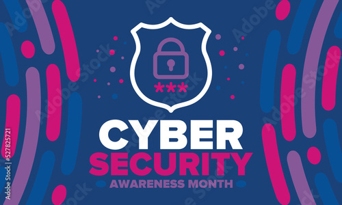 Cyber Security Awareness Month. Celebrated annual in October to raise awareness about digital security and empower everyone to protect their personal data from digital forms of crime. Vector poster