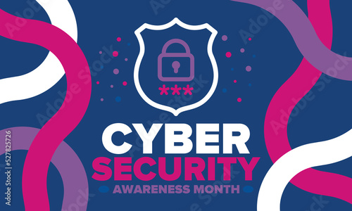 Cyber Security Awareness Month. Celebrated annual in October to raise awareness about digital security and empower everyone to protect their personal data from digital forms of crime. Vector poster