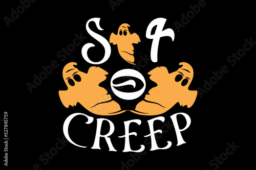 So I creep, Halloween t-shirt design