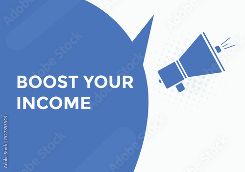 Boost your income button. speech bubble. Boost you, income Colorful web banner. vector illustration 