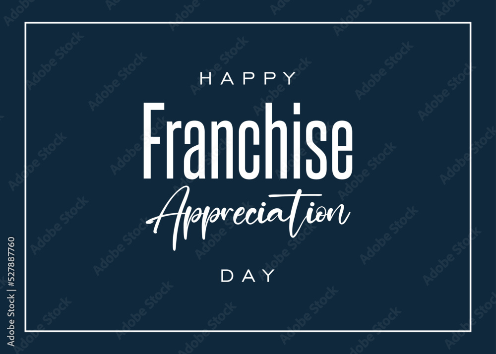 franchise appreciation day. Holiday concept. Template for background, banner, card, poster, t-shirt with text inscription
franchise appreciation day. Holiday concept. Template for background, banner, card, poster, t-shirt with text inscription