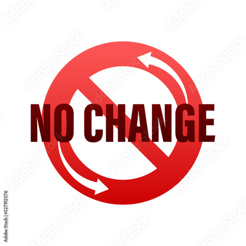Icon with red no change sign. Vector icon illustration.