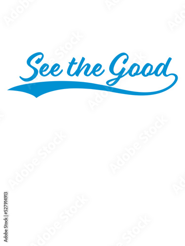 see the good Zitat 