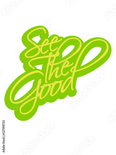 see the good Zitat 