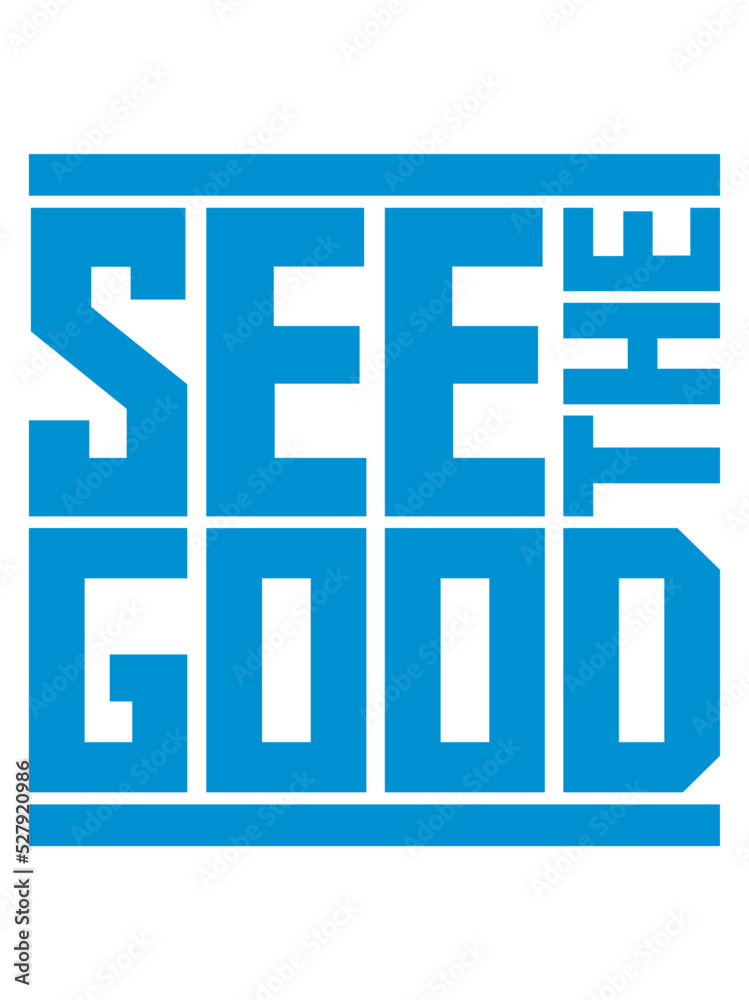 see the good Zitat 