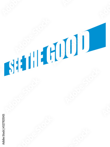 see the good Zitat 